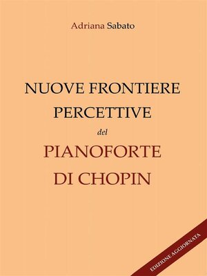 cover image of Nuove frontiere percettive nel pianoforte di Chopin (Edizione aggiornata)